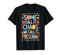Some Call It Chaos We Call It Preschool Childcare Workers T-Shirt