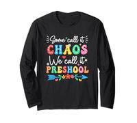 Some Call It Chaos We Call It Preschool Teacher Life Funny Long Sleeve T-Shirt