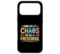 Some Call It Chaos We Call It Preschool Teachers Case for iPhone 17 Pro Max