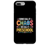 Some Call It Chaos We Call It Preschool Teachers Case for iPhone 7 Plus/8 Plus