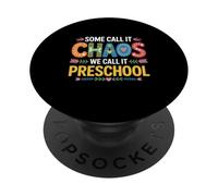 Some Call It Chaos We Call It Preschool Teachers PopSockets Adhesive PopGrip