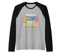 Some Call It Chaos We Call It Preschool Teachers Raglan Baseball Tee