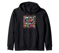 Some Call It Chaos We Call It Preschool Teachers Zip Hoodie