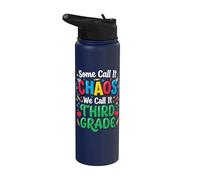 Some Call It Chaos We Call It Third Grade Stainless Steel Insulated Water Bottle