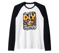 Some Call It DIY I Call It Therapy Woodworking Maker Raglan Baseball Tee
