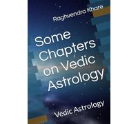 Some Chapters on Vedic Astrology: Vedic Astrology