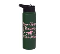 Some Chase Dreams I Ride Mine Stainless Steel Insulated Water Bottle