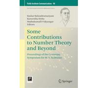 Some Contributions to Number Theory and Beyond: Proceedings of the Centenary Symposium for M. V. Subbarao (Fields Institute Communications, 90)