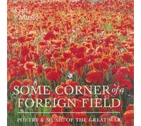 Some Corner of a Foreign Field: Poetry and Music of the Great War by Owen, Sassoon, Thomas, Caanan (2008) Audio CD