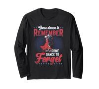 Some Dance to Remember Some Dance to Forget Dancer Long Sleeve T-Shirt