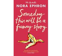 Some Day This Will Be A Funny Story: Witty, Wise and Inspiring Quotes from the Iconic Writer