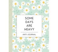 Some Days Are Heavy: Anti-Journal