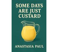 Some Days Are Just Custard: 1 (Parenting Not As Advertised)