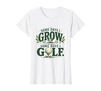 Some Days I Grow Some Days I Golf Gardening Value Graphic T-Shirt, Women, White, M