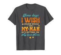 Some Days I Wish Jolene Would Take My Man He's Getting On My T-Shirt, Men, Dark Heather Grey, X-Large