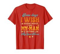 Some Days I Wish Jolene Would Take My Man He's Getting On My T-Shirt, Men, Red, Medium