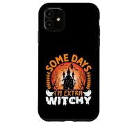 Some Days I'm Extra Witchy Funny Halloween Witch Case for iPhone 11