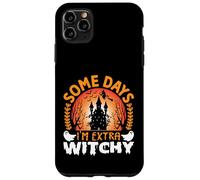 Some Days I'm Extra Witchy Funny Halloween Witch Case for iPhone 11 Pro Max