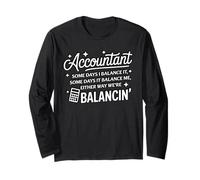 Some Days It Balance Bookkeeper Tax Season Accounting Long Sleeve T-Shirt