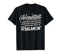 Some Days It Balance Bookkeeper Tax Season Accounting T-Shirt