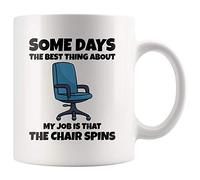 Some Days The Best Thing About My Job is That The Chair Spins Office Gifts Coworker Boss Funny Humor Ceramic Mug 11 oz White