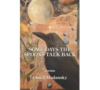 Some Days the Spoons Talk Back