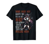 Some Days You Put On The Hat and Remind Them Witch Halloween T-Shirt