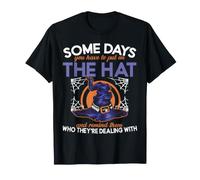 Some Days You Put On The Hat and Remind Them Witch Halloween T-Shirt