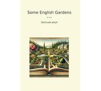 Some English Gardens (Classic Books)