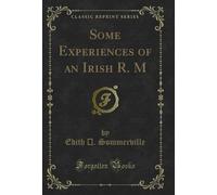 Some Experiences of an Irish R. M (Classic Reprint)
