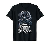 Some Flowers Bloom in Darkness Gothic Rose T-Shirt