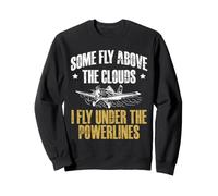 Some Fly Above The Clouds I Fly Under The Powerlines Duster Sweatshirt