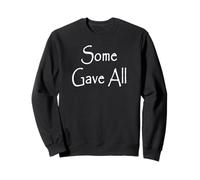 Some Gave All Sacrifice Sweatshirt