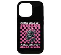 Some Girls Go Swimming Real Girls Go Scuba Diving Diver Case for iPhone 13 Pro
