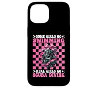 Some Girls Go Swimming Real Girls Go Scuba Diving Diver Case for iPhone 15