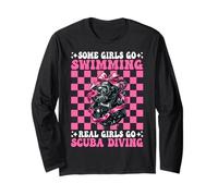 Some Girls Go Swimming Real Girls Go Scuba Diving Diver Long Sleeve T-Shirt