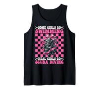 Some Girls Go Swimming Real Girls Go Scuba Diving Diver Tank Top