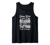 Some Girls Love Beards and Tattoos It's Me I'm Some Girls Tank Top