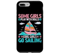 Some Girls Play With Dolls Cool Girls Go Sailing Case for iPhone 7 Plus/8 Plus