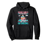 Some Girls Play With Dolls Cool Girls Go Sailing Pullover Hoodie