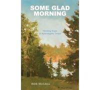 Some Glad Morning - Holding Hope in Apocalyptic Times
