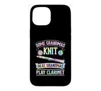 Some Grandmas Knit Real Grandmas Play Clarinet Case for iPhone 15