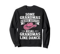 Some Grandmas Make Quilts Real Grandmas Line Dance Sweatshirt