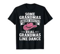 Some Grandmas Make Quilts Real Grandmas Line Dance T-Shirt