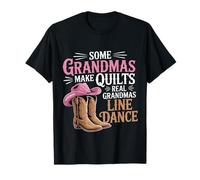 Some Grandmas Make Quilts Real Grandmas Line Dance T-Shirt