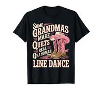 Some Grandmas Make Quilts Real Grandmas Line Dance T-Shirt