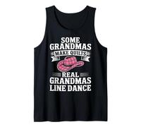Some Grandmas Make Quilts Real Grandmas Line Dance Tank Top