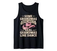 Some Grandmas Make Quilts Real Grandmas Line Dance Tank Top