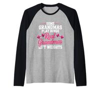 Some Grandmas Play Bingo Real Grandmas Lift Weights Raglan Baseball Tee
