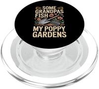 Some Grandpas Fish, My Poppy Garden Funny Poppy Saying PopSockets PopGrip for MagSafe